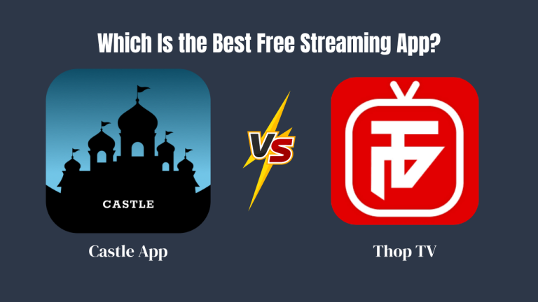 Castle App or Thop TV – Which Is the Best Free Streaming App?