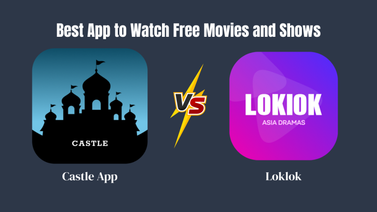 Castle App vs Loklok – Best App to Watch Free Movies and Shows