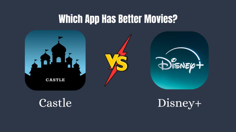 Castle App vs Disney+ – Which App Has Better Movies?