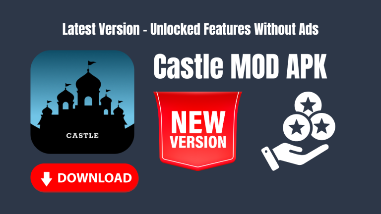 Castle MOD APK Latest Version – Unlocked Features Without Ads