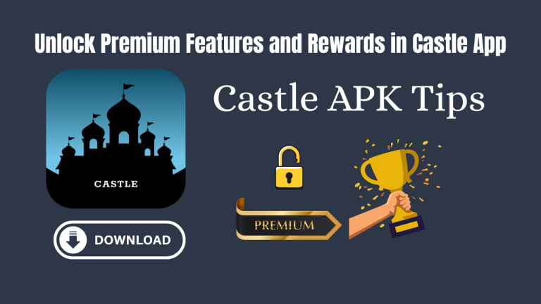 How to Unlock Premium Features and Rewards in Castle App