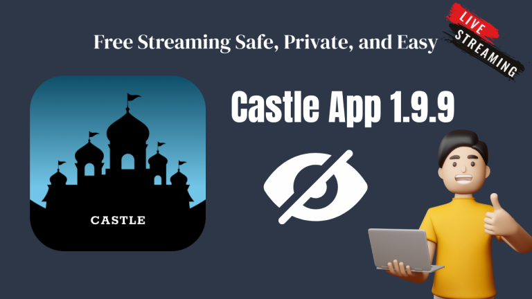 Castle App 1.9.9 Makes Free Streaming Safe, Private, and Easy