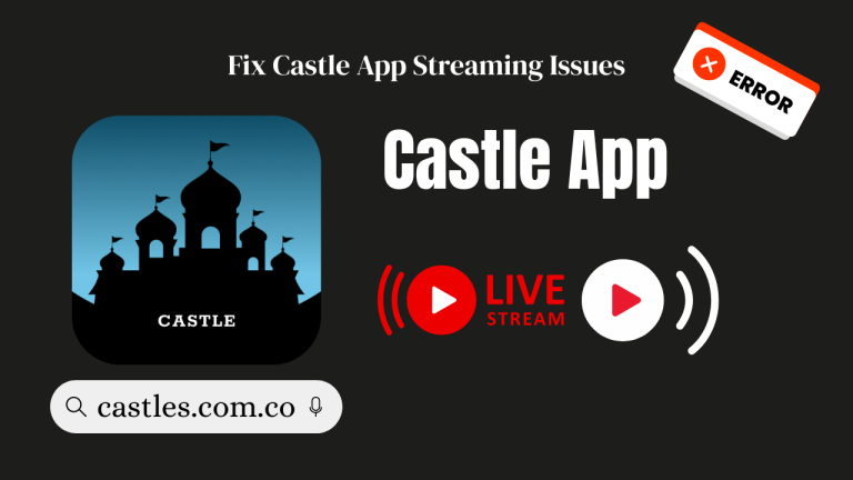 Castle App Streaming Issues