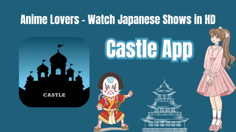 Castle App for Anime Lovers
