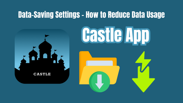 Castle App Data-Saving Settings
