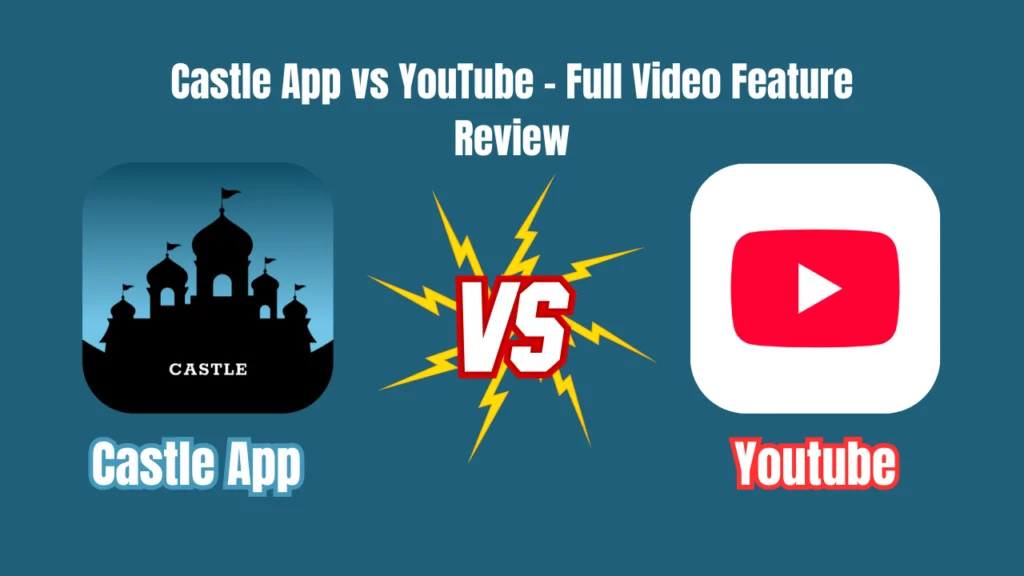 Castle App vs YouTube
