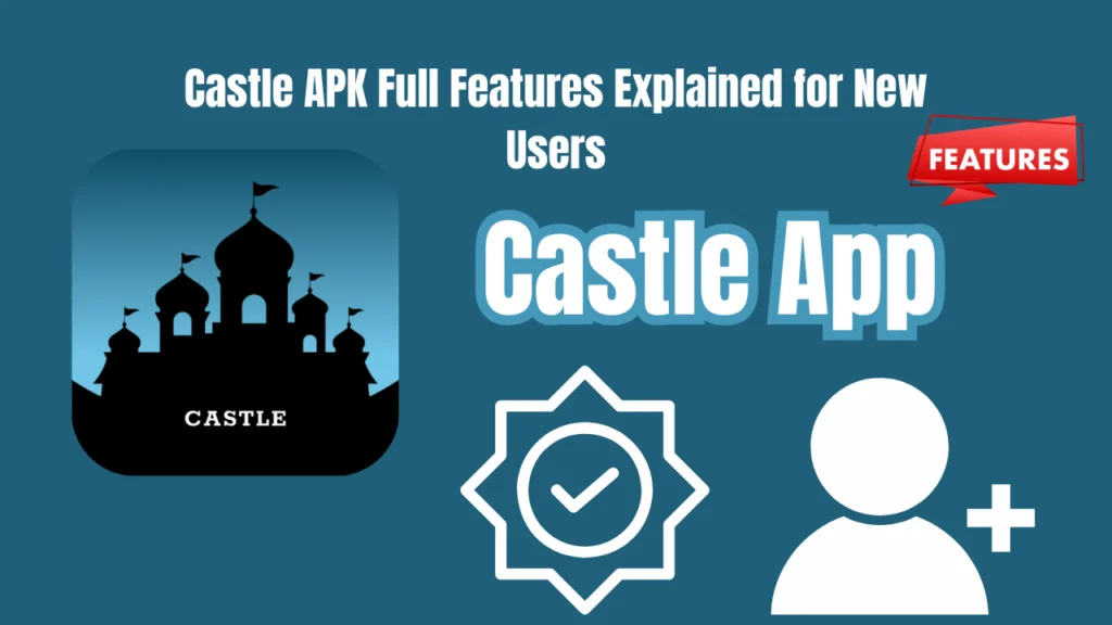 castle apk new user features